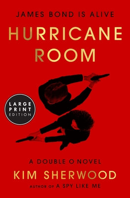 Hurricane Room: James Bond Is Alive by Sherwood, Kim