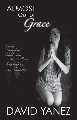 Almost Out of Grace by Yanez, David
