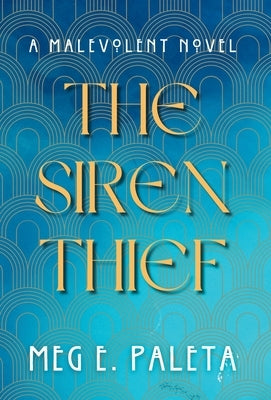 The Siren Thief: A Malevolent Novel by Paleta, Meg E.