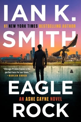Eagle Rock: An Ashe Cayne Novel, Book 4 by Smith, Ian K.