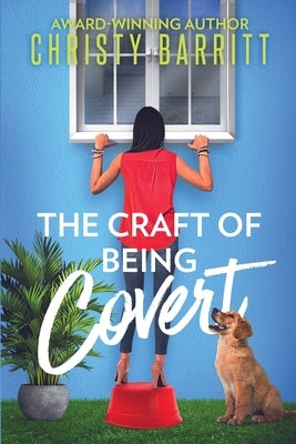 The Craft of Being Covert by Barritt, Christy