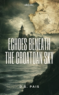 Echoes Beneath the Croatoan Sky by D. S. Pais