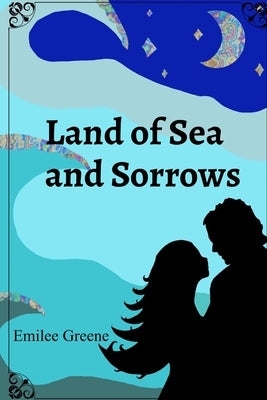 Land of Sea and Sorrows by Greene, Emilee