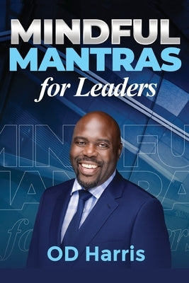 Mindful Mantras for Leaders by Harris, Od