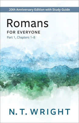 Romans for Everyone, Part 1 by Wright, N. T.