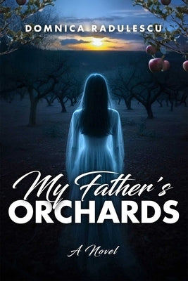 My Father's Orchards by Radulescu, Domnica
