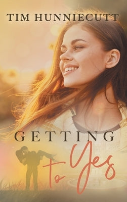 Getting to Yes by Hunniecutt, Tim
