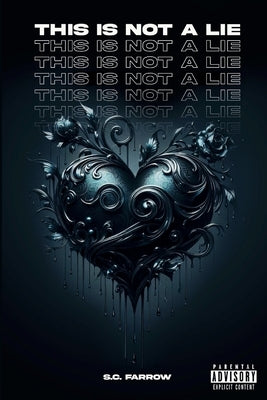 This is Not a Lie by Farrow, S. C.