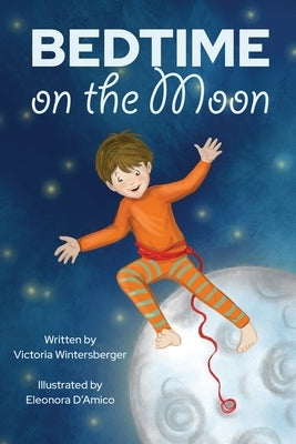 Bedtime on the Moon by Wintersberger, Victoria