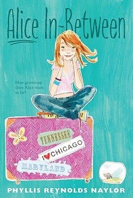 Alice In-Between, 6 by Naylor, Phyllis Reynolds