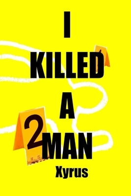 I Killed A Man: Handle with Care by Gray, Cyrus