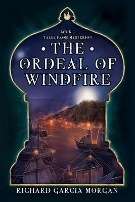 The Ordeal of Windfire by Morgan, Richard Garcia