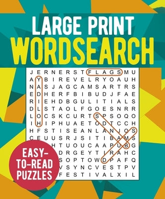 Large Print Wordsearch: Over 250 Easy-To-Read Puzzles by Saunders, Eric