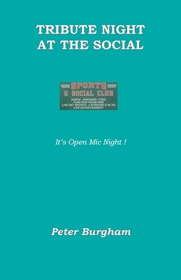 Tribute Night at the Social: It's Open Mic Night ! by Burgham, Peter