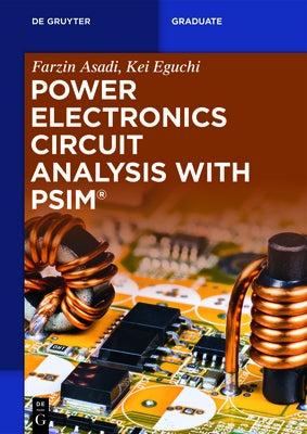 Power Electronics Circuit Analysis with Psim(r) by Asadi, Farzin