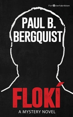 Flokí: A Mystery Novel by Bergquist, Paul B.