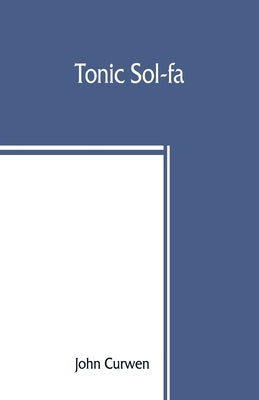 Tonic sol-fa by Curwen, John