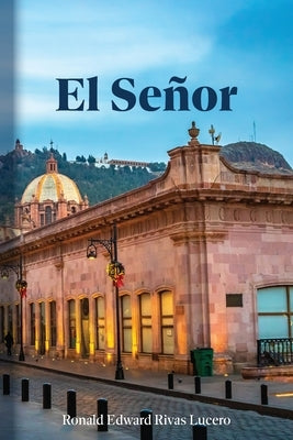 El Señor by Lucero, Ronald Edward Rivas