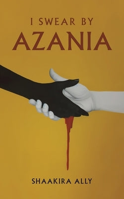 I Swear by Azania by Ally, Shaakira