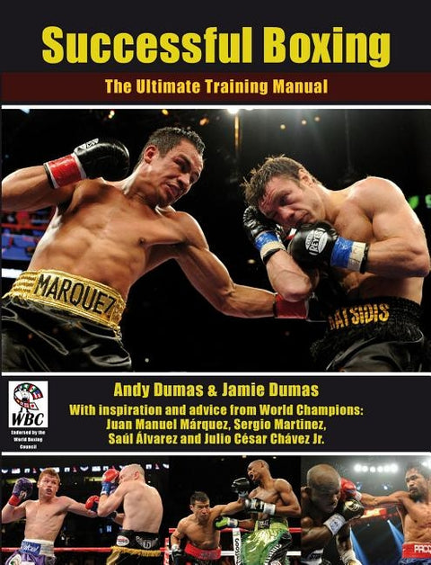 Successful Boxing: The Ultimate Training Manual by Dumas, Andy