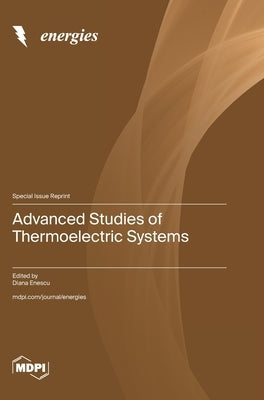 Advanced Studies of Thermoelectric Systems by Enescu, Diana