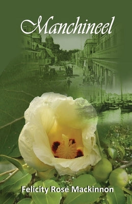 Manchineel by MacKinnon, Felicity Rose