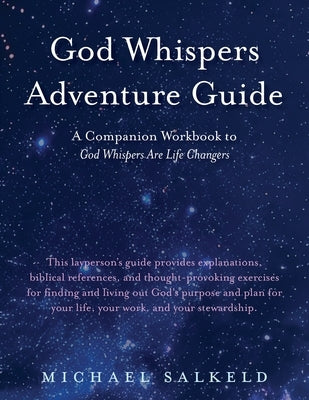 God Whispers Adventure Guide: Companion Workbook to God Whispers Are Life Changers by Salkeld, Michael