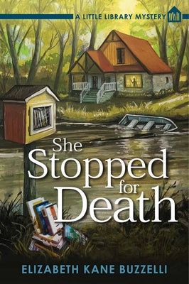 She Stopped for Death: A Little Library Mystery by Buzzelli, Elizabeth Kane