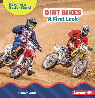 Dirt Bikes: A First Look by Leed, Percy