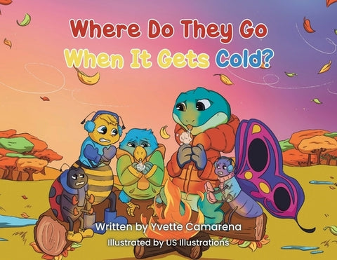 Where Do They Go When It Gets Cold? by Camarena, Yvette