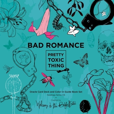 Bad Romance: PRETTY TOXIC THING - Oracle Card Deck Color-in Instruction Guide by Brightside, Katie