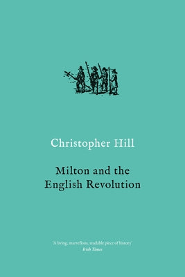 Milton and the English Revolution by Hill, Christopher