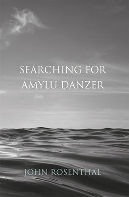 Searching for Amylu Danzer by Rosenthal, John