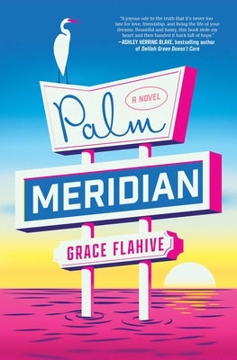 Palm Meridian by Flahive, Grace
