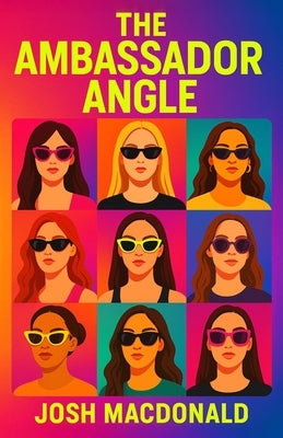 The Ambassador Angle: The Story Behind an Overnight $25,000/Day Instagram Brand by MacDonald, Josh