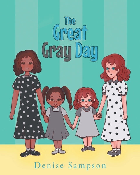 The Great Gray Day by Sampson, Denise