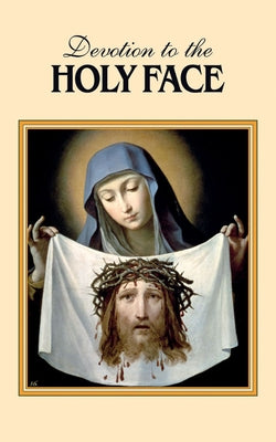 Devotion to the Holy Face by The Benedictine Convent of Clyde Missour