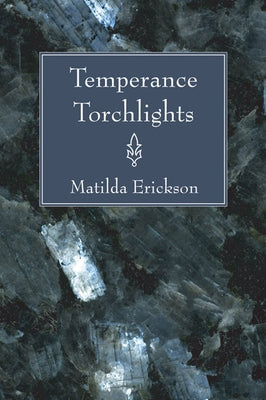 Temperance Torchlights by Erickson, Matilda