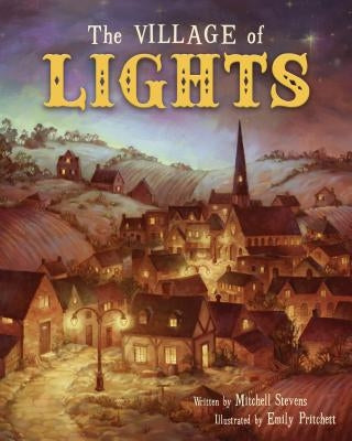 The Village of Lights by Stevens, Mitchell