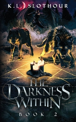 The Darkness Within by Slothour, K. L.
