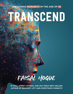 Transcend: Unlocking Humanity in the Age of AI by Hoque, Faisal