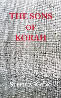 The Sons of Korah by Kaung, Stephen