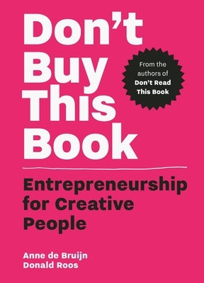 Don't Buy This Book: Entrepreneurship for Creative People by Roos, Donald