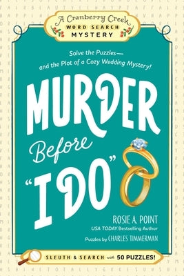 Murder Before I Do: Book 3: Solve the Puzzles--And the Plot of a Cozy Wedding Mystery! by Point, Rosie A.