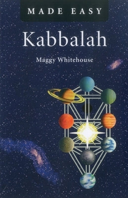 Kabbalah Made Easy by Whitehouse, Maggy