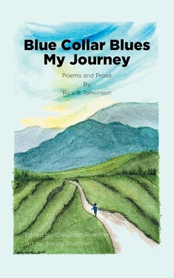 My Journey: Blue Collar Blues by Tomlinson, Rick R.