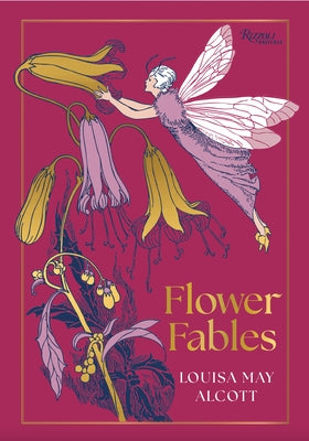 Flower Fables by Alcott, Louisa May