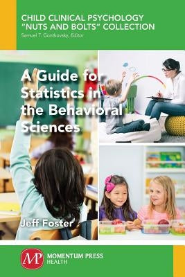 A Guide for Statistics in the Behavioral Sciences by Foster, Jeff
