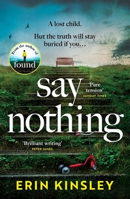 Say Nothing: The Gripping and Emotional Thriller from the Bestselling Author of Found by Kinsley, Erin