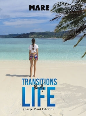 Transitions in My Life (Large Print Edition) by Mare